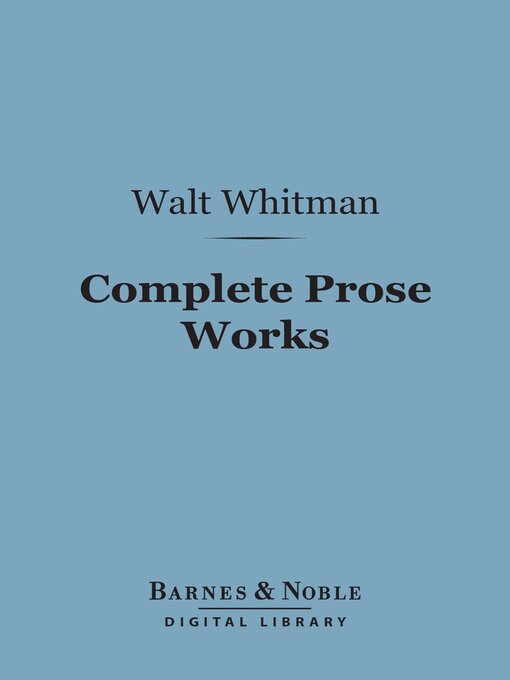 Title details for Complete Prose Works (Barnes & Noble Digital Library) by Walt Whitman - Available